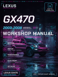 Lexus GX470 2003 2004 2005 2006 2008 Workshop Repair Service Manual