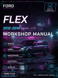 Ford Flex 2012 2013 2014 Workshop Repair Service Manual
