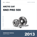 Illustrative cover for Arctic Cat Sno Pro 500 (2013) Workshop Service & Repair Manual. Category artwork with workshop tool; not a manual page.