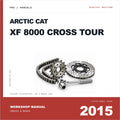 Illustrative cover for Arctic Cat XF 8000 Cross Tour (2015) Workshop Service & Repair Manual. Category artwork with workshop tool; not a manual page.
