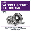 2003 Ford Falcon AU Series I II III XR6 XR8 Workshop Service & Repair Manual