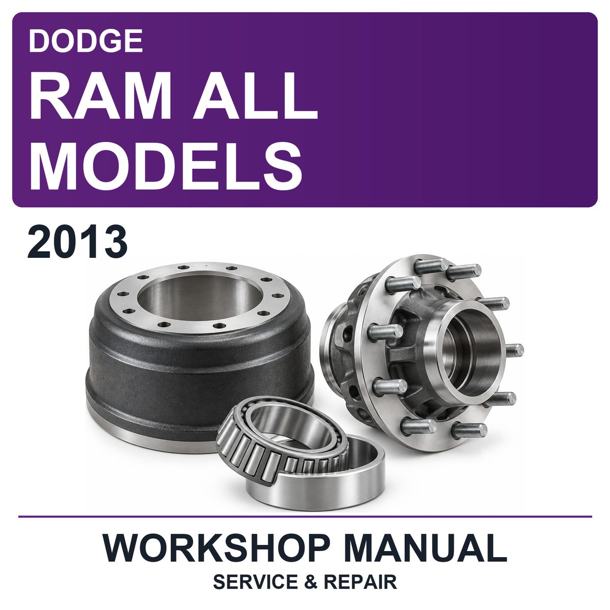 2013 Dodge RAM All Models Workshop Service & Repair Manual