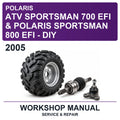 2005 Polaris ATV Sportsman 700 EFI & Polaris Sportsman 800 EFI - DIY Workshop Service & Repair Manual