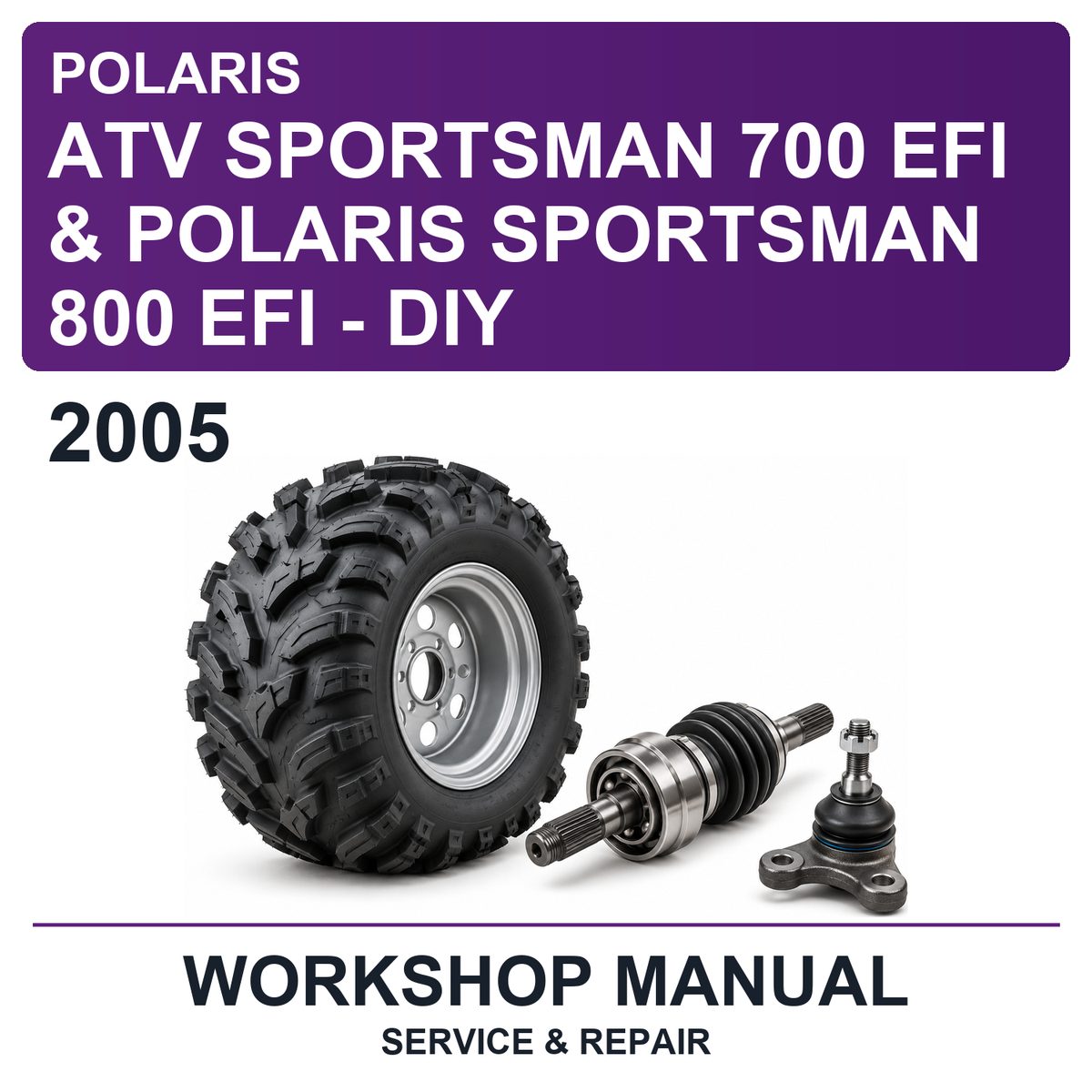 2005 Polaris ATV Sportsman 700 EFI & Polaris Sportsman 800 EFI - DIY Workshop Service & Repair Manual
