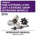 2010 Yamaha F250 4-Stroke LF250 Left 4-Stroke 250HP Outboard Models Workshop Service & Repair Manual