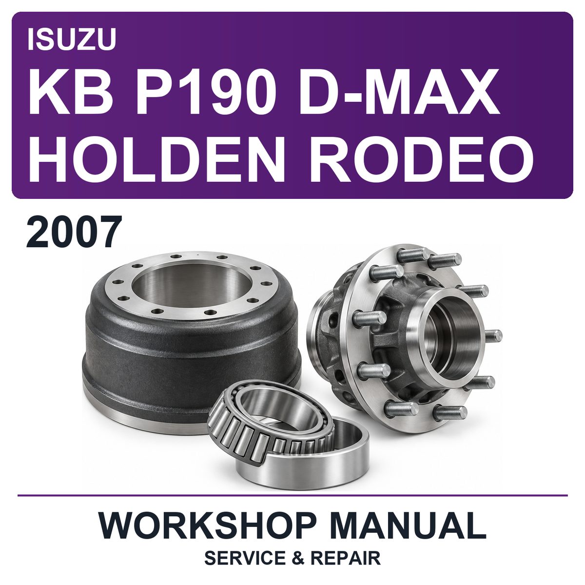 2007 Isuzu KB P190 D-Max Holden Rodeo Workshop Service & Repair Manual
