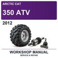 2012 Arctic Cat 350 ATV Workshop Service & Repair Manual