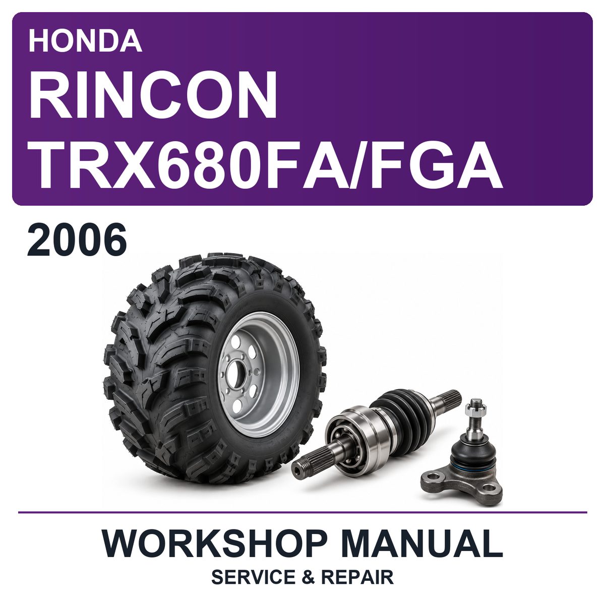 2006 Honda Rincon TRX680FA/FGA Workshop Service & Repair Manual