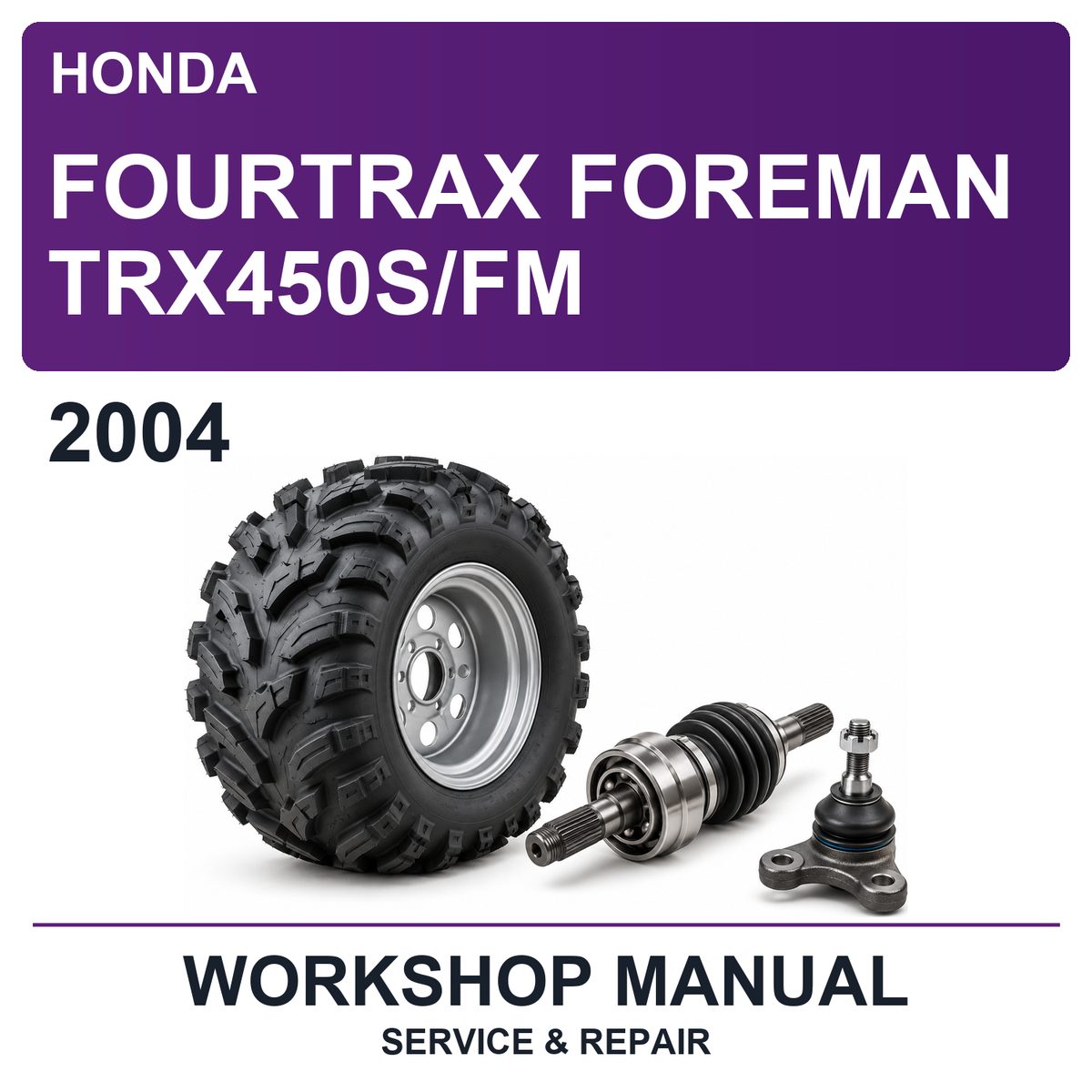 2004 Honda Fourtrax Foreman TRX450S/FM Workshop Service & Repair Manual