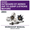 2003 Suzuki Outboard DT-Series 2HP To 225HP 2-Stroke Motors Workshop Service & Repair Manual