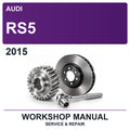 2015 Audi RS5 Workshop Service & Repair Manual