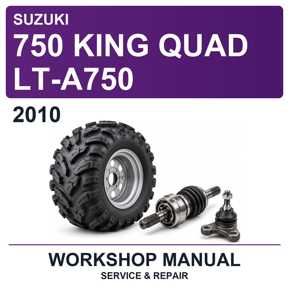 2010 Suzuki 750 King Quad LT-A750 Workshop Service & Repair Manual