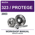 2003 Mazda 323 / Protege Workshop Service & Repair Manual