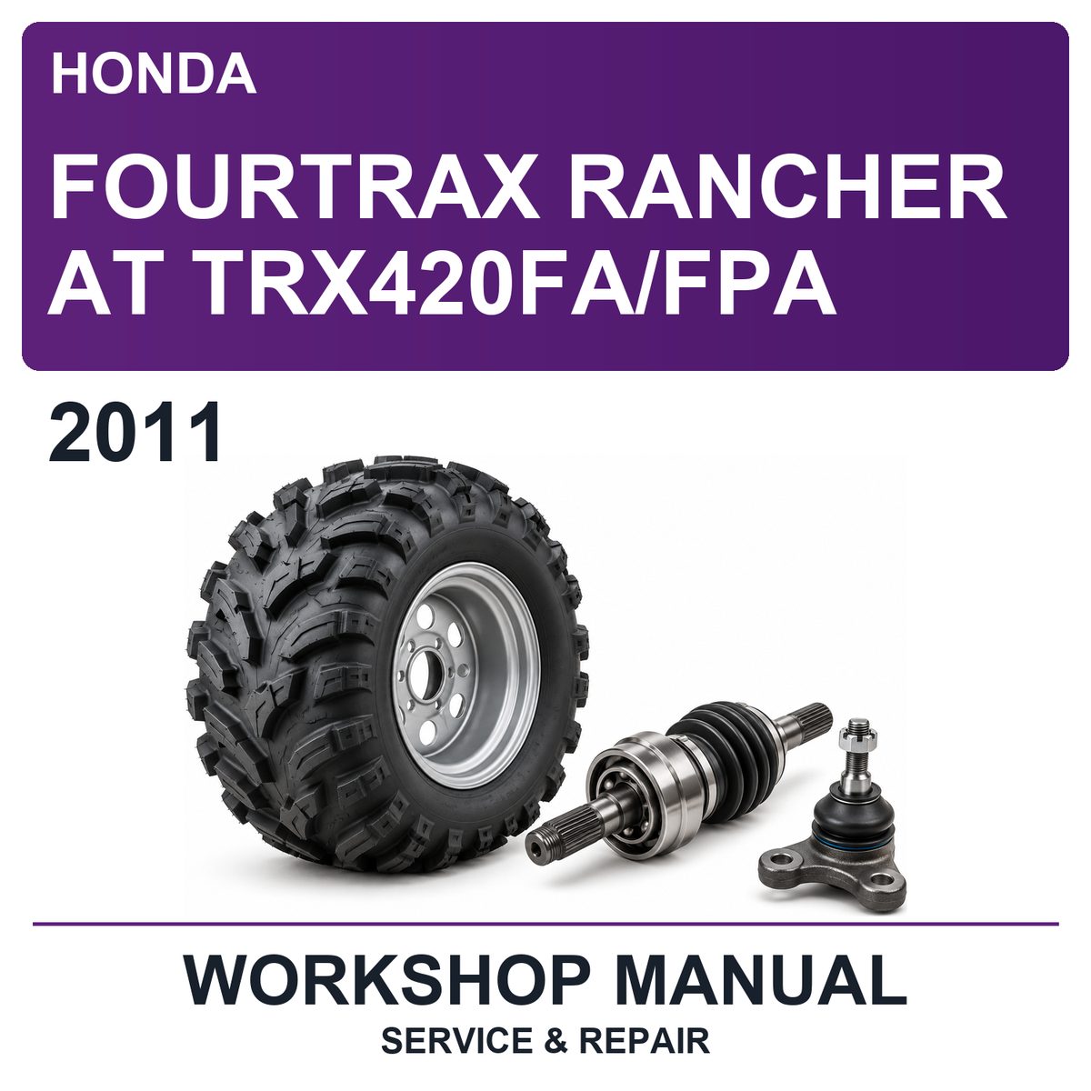 2011 Honda Fourtrax Rancher AT TRX420FA/FPA Workshop Service & Repair Manual