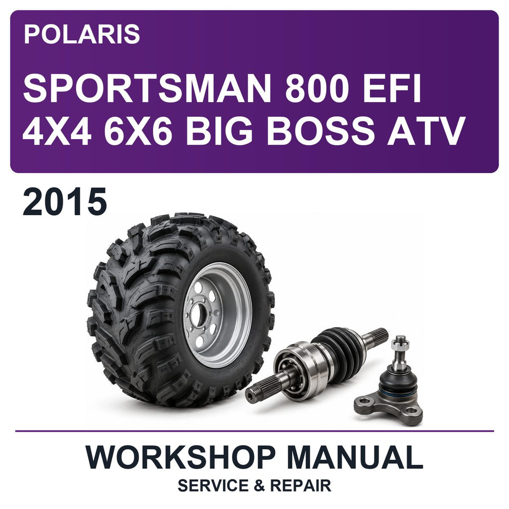 2015 Polaris Sportsman 800 EFI 4X4 6X6 BIG Boss ATV Workshop Service & Repair Manual