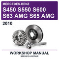 2010 Mercedes-Benz S450 S550 S600 S63 AMG S65 AMG Workshop Service & Repair Manual