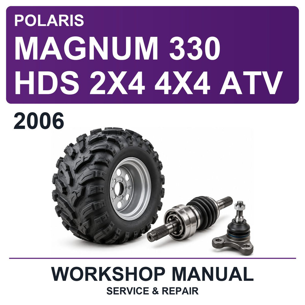 2006 Polaris Magnum 330 HDS 2X4 4X4 ATV Workshop Service & Repair Manual