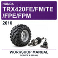2010 Honda TRX420FE/FM/TE/FPE/FPM Workshop Service & Repair Manual