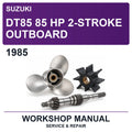 1985 Suzuki DT85 85 HP 2-Stroke Outboard Workshop Service & Repair Manual