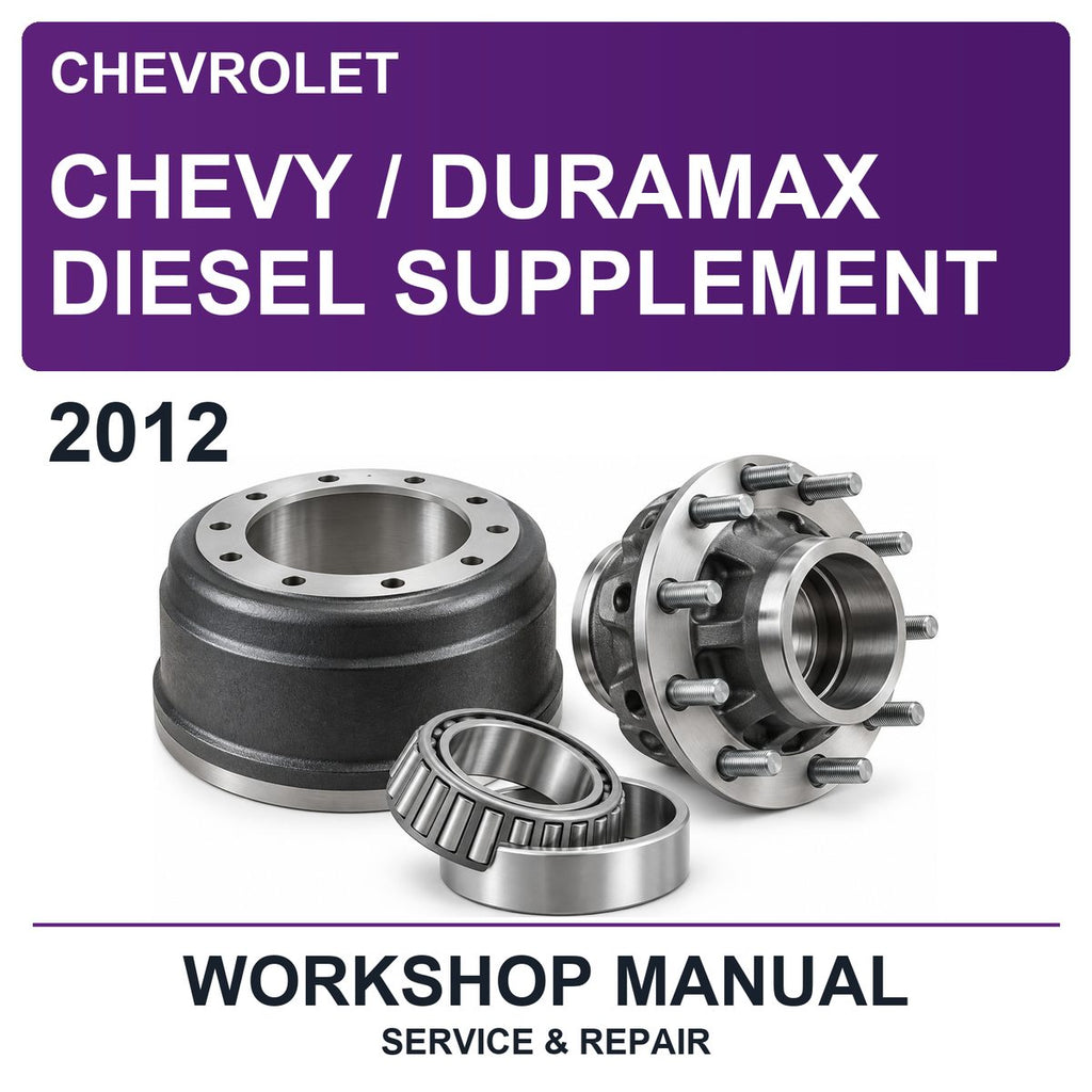 2012 Chevrolet Chevy / Duramax Diesel Supplement Workshop Service & Repair Manual