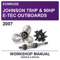 2007 Evinrude Johnson 75HP & 90HP E-TEC Outboards Workshop Service & Repair Manual