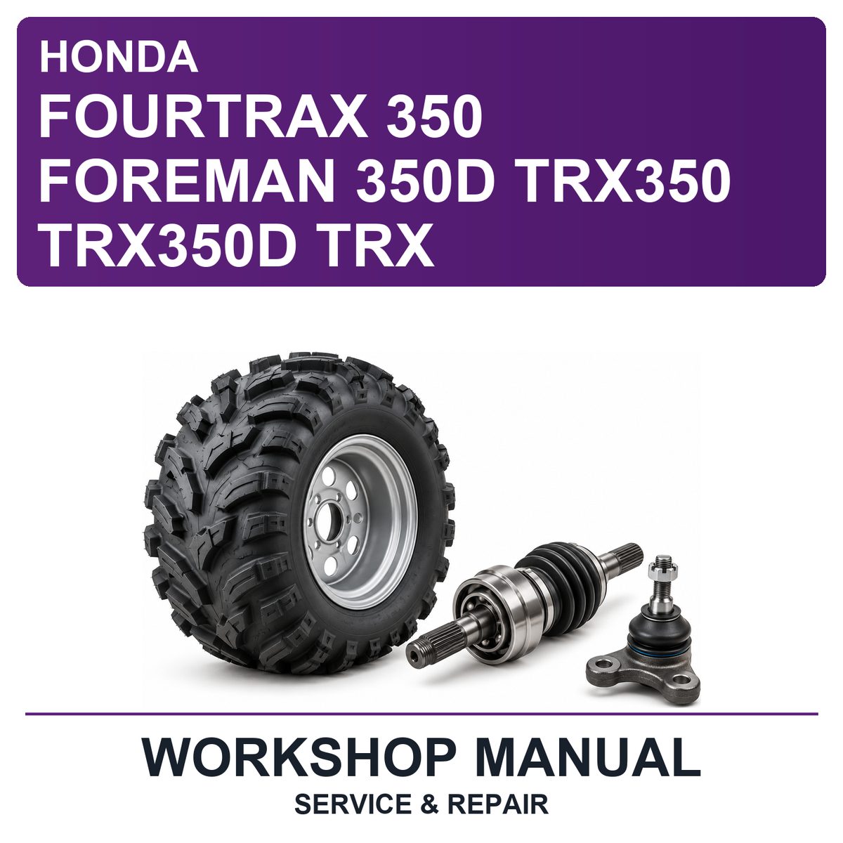 Honda Fourtrax 350 Foreman 350D TRX350 TRX350D TRX Workshop Service & Repair Manual