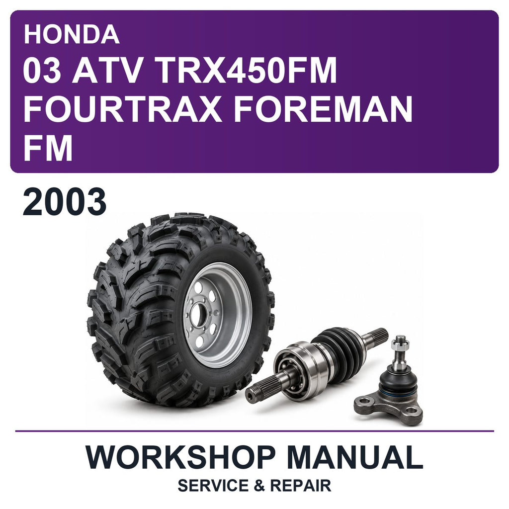 2003 Honda 03 ATV TRX450FM Fourtrax Foreman FM Workshop Service & Repair Manual