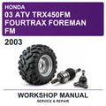 2003 Honda 03 ATV TRX450FM Fourtrax Foreman FM Workshop Service & Repair Manual