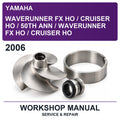 2006 Yamaha Waverunner FX HO / Cruiser HO / 50TH ANN / Waverunner FX HO / Cruiser HO Workshop Service & Repair Manual