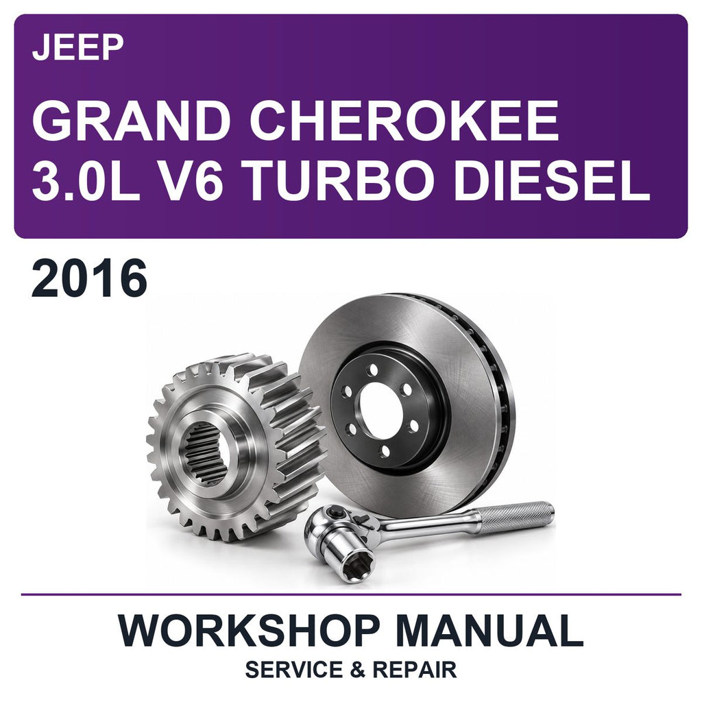 2016 Jeep Grand Cherokee 3.0L V6 Turbo Diesel Workshop Service & Repair Manual