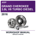 2016 Jeep Grand Cherokee 3.0L V6 Turbo Diesel Workshop Service & Repair Manual