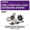 2003 Yamaha F200 LF200 F225 LF225 Outboard Engine Workshop Service & Repair Manual