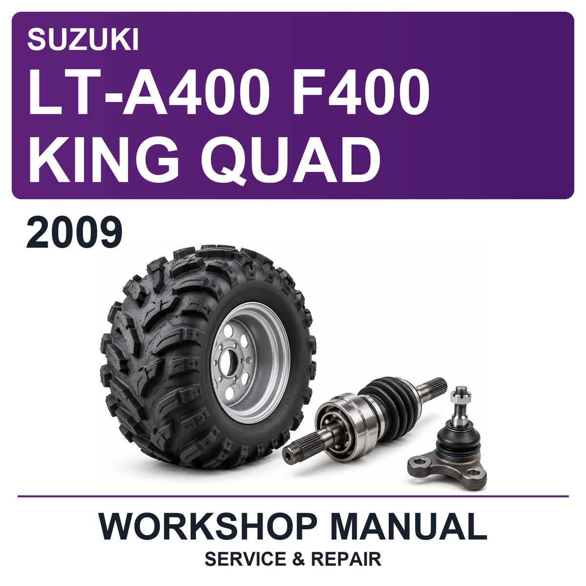 2009 Suzuki LT-A400 F400 King Quad Workshop Service & Repair Manual