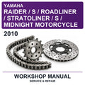 2010 Yamaha Raider / S / Roadliner / Stratoliner / S / Midnight Motorcycle Workshop Service & Repair Manual