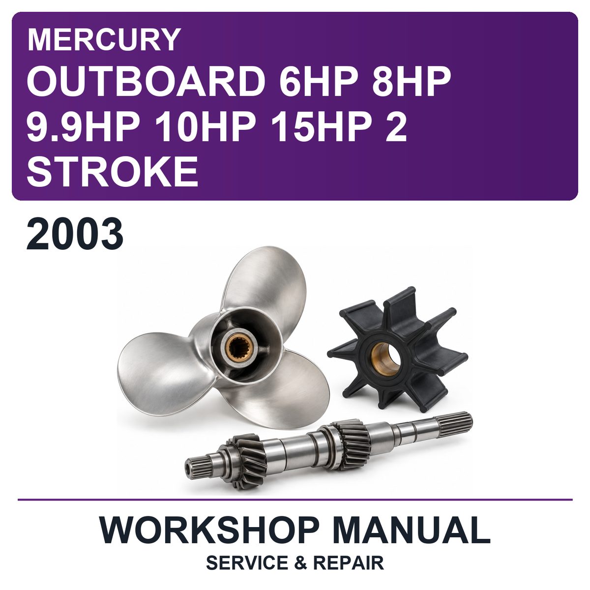 2003 Mercury Outboard 6HP 8HP 9.9HP 10HP 15HP 2 Stroke Workshop Service & Repair Manual
