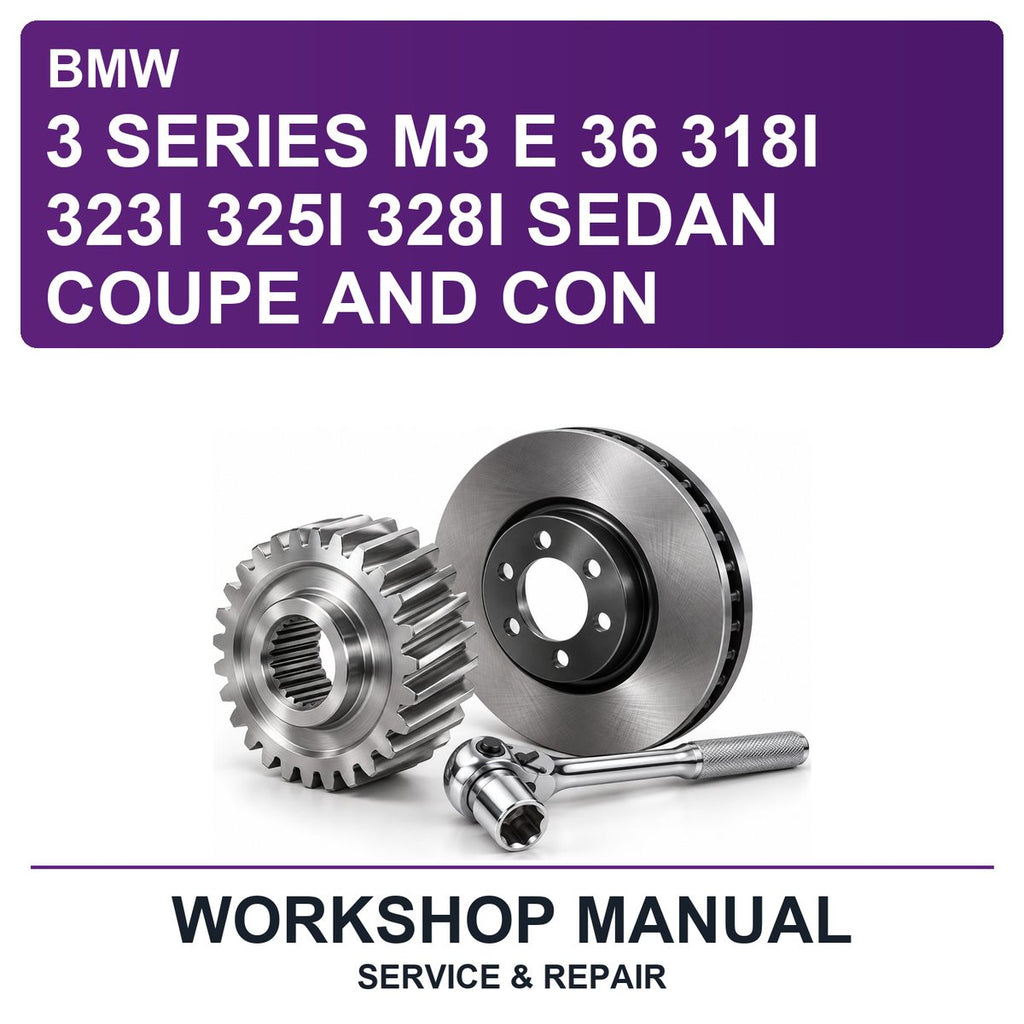 BMW 3 Series M3 E 36 318I 323I 325I 328I Sedan Coupe And Con Workshop Service & Repair Manual