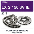 2015 Vespa LX S 150 3V IE Workshop Service & Repair Manual