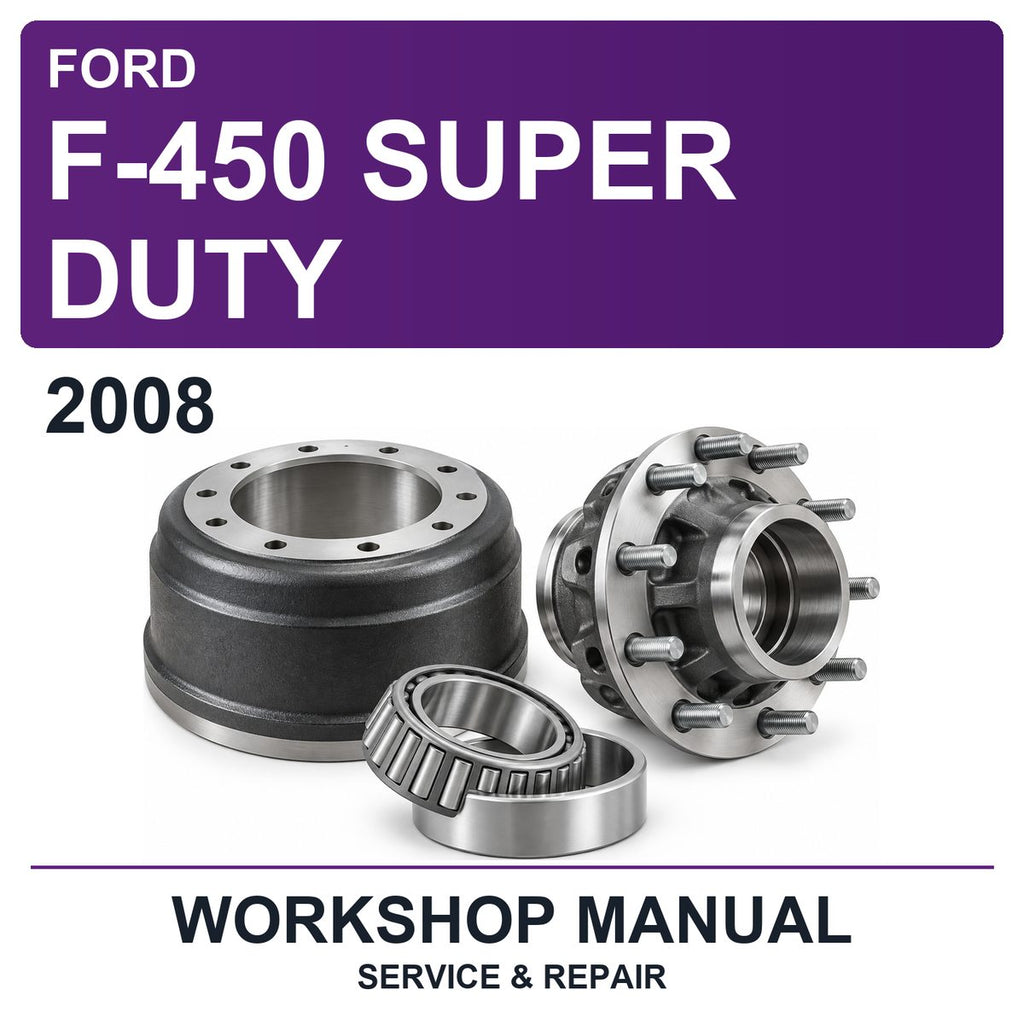 2008 Ford F-450 Super Duty Workshop Service & Repair Manual