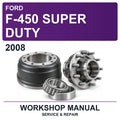 2008 Ford F-450 Super Duty Workshop Service & Repair Manual