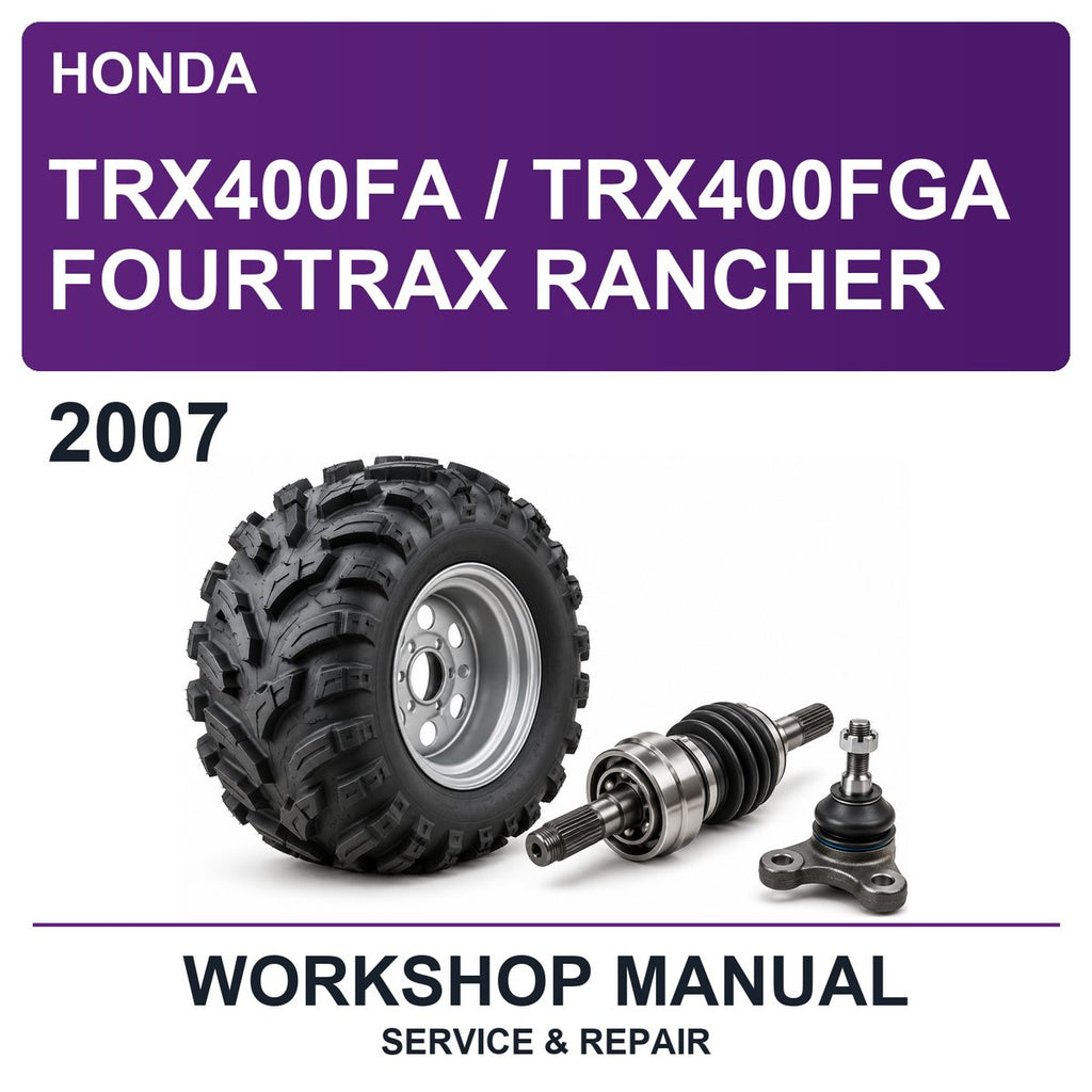 2007 Honda TRX400FA / TRX400FGA Fourtrax Rancher Workshop Service & Repair Manual