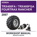 2007 Honda TRX400FA / TRX400FGA Fourtrax Rancher Workshop Service & Repair Manual