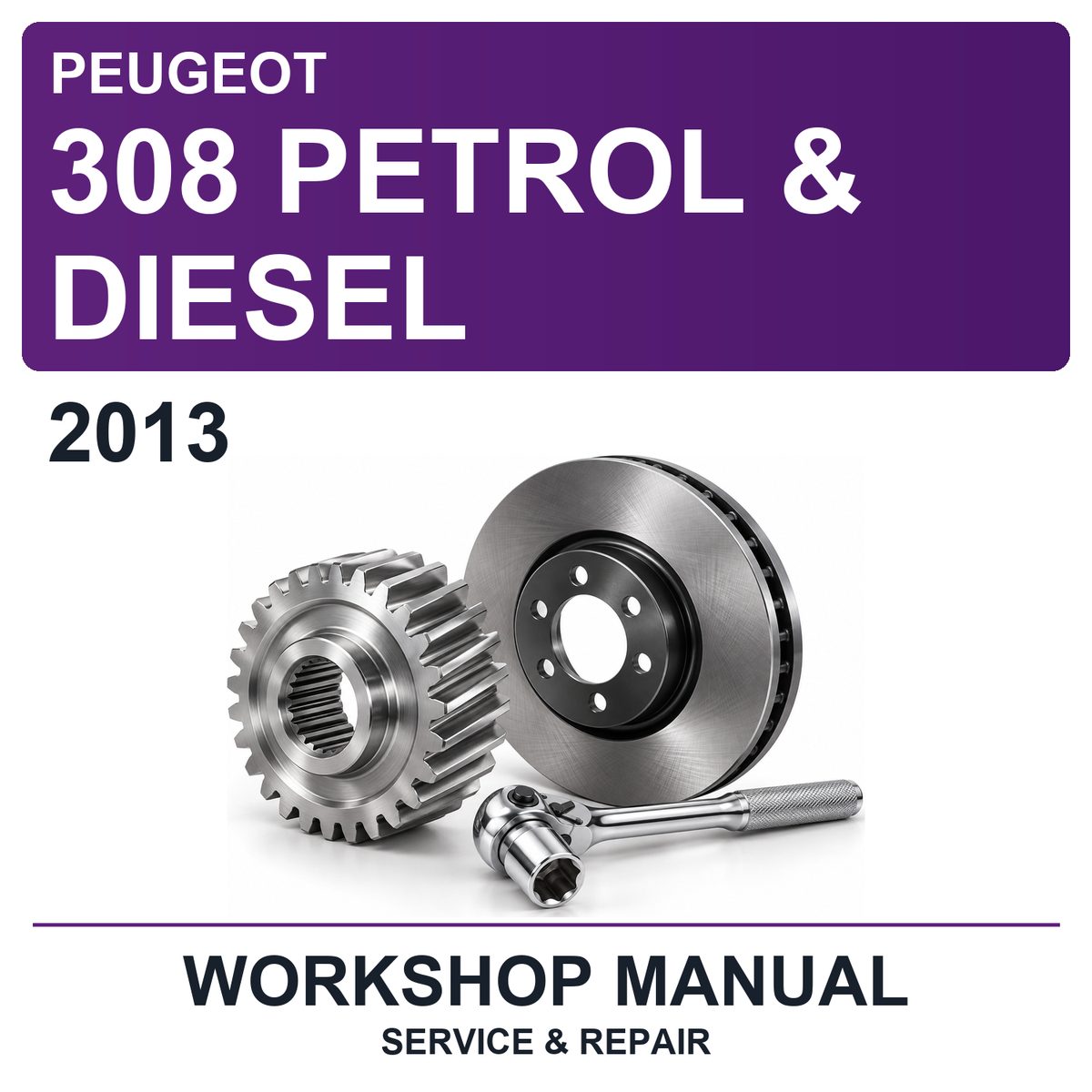 2013 Peugeot 308 Petrol & Diesel Workshop Service & Repair Manual