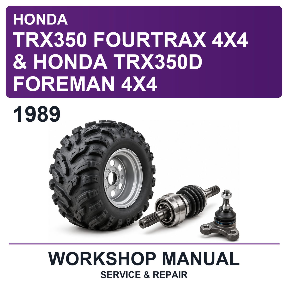 1989 Honda TRX350 Fourtrax 4X4 & Honda TRX350D Foreman 4X4 Workshop Service & Repair Manual