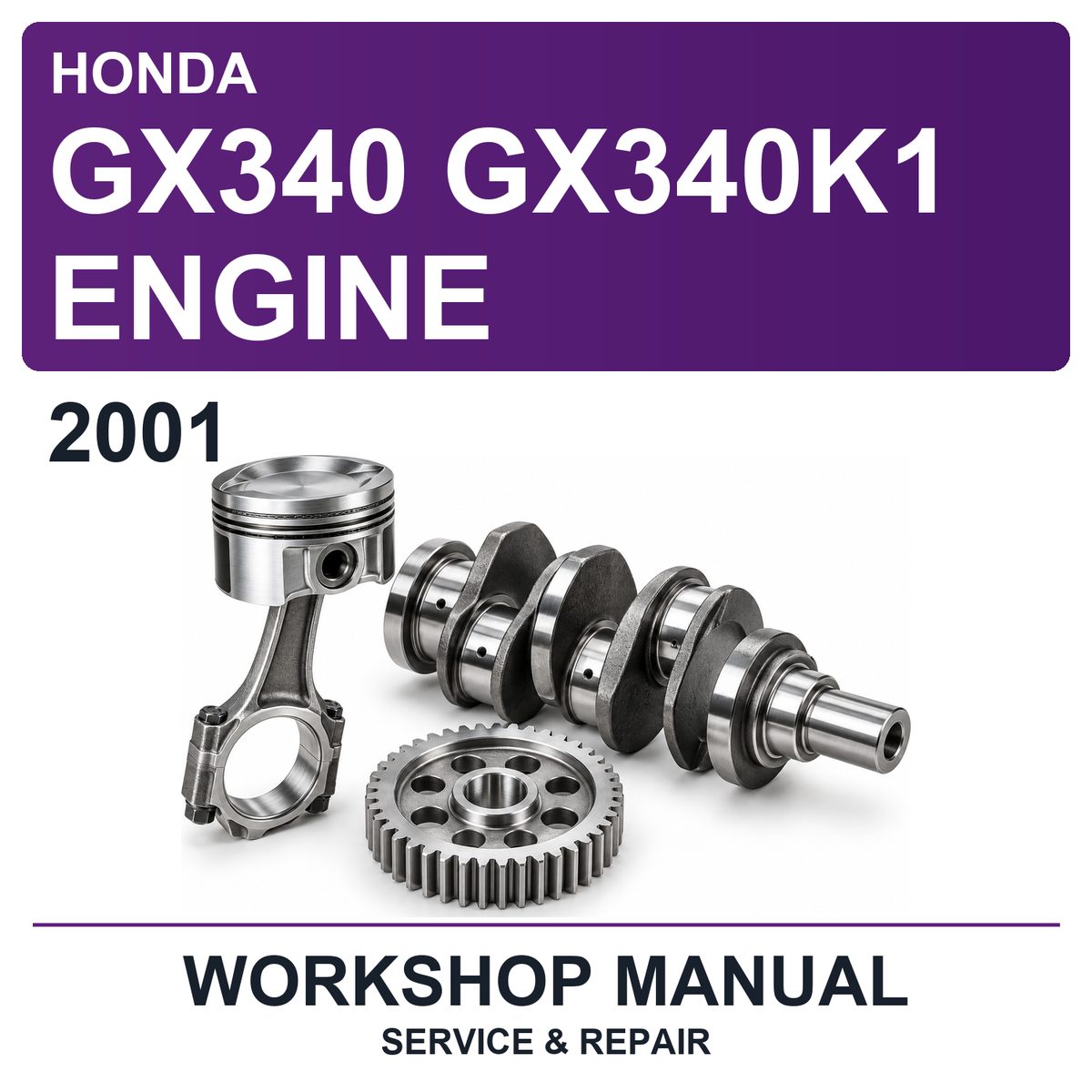 2001 Honda GX340 GX340K1 Engine Workshop Service & Repair Manual
