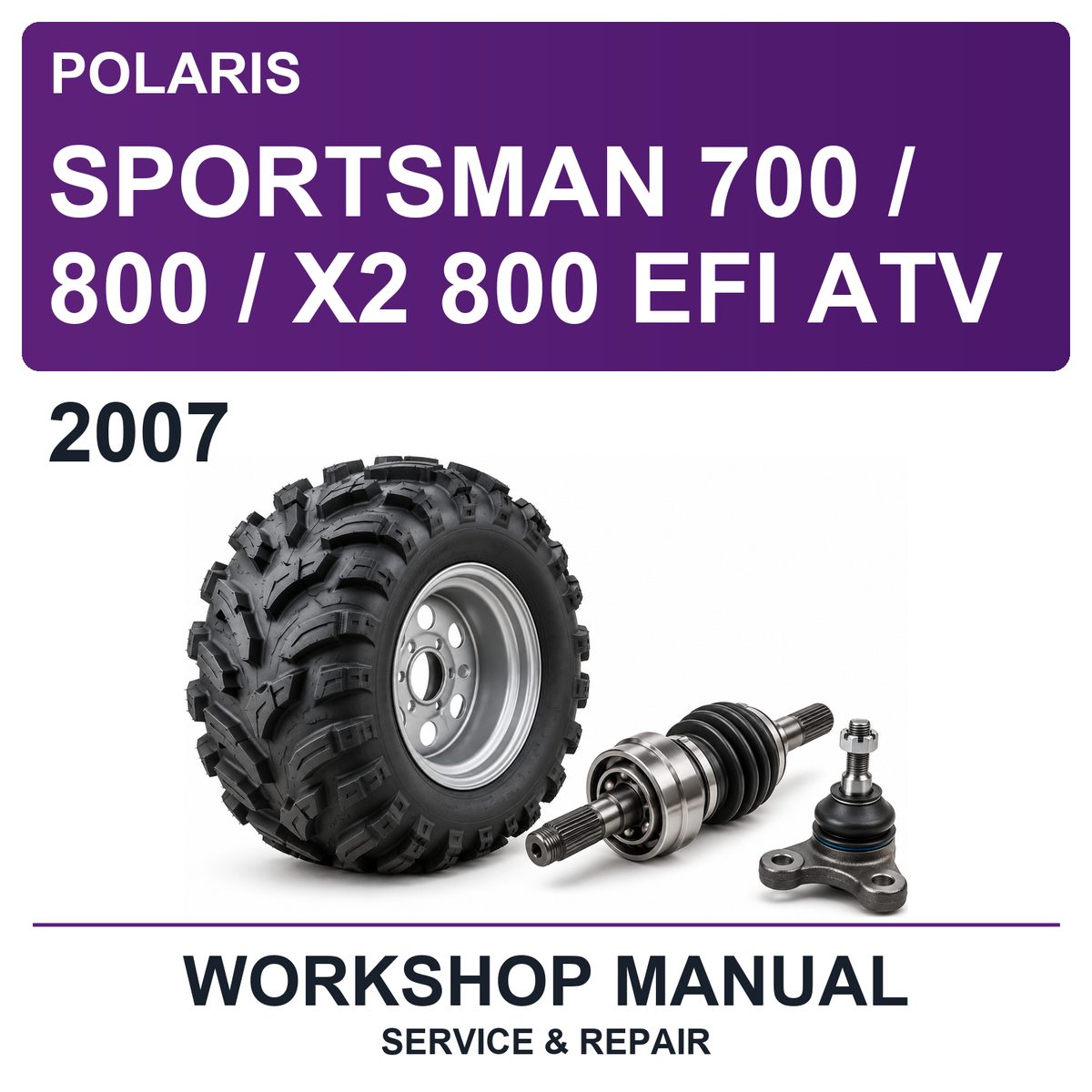 2007 Polaris Sportsman 700 / 800 / X2 800 EFI ATV Workshop Service & Repair Manual
