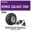 2004 Suzuki King Quad 300 Workshop Service & Repair Manual