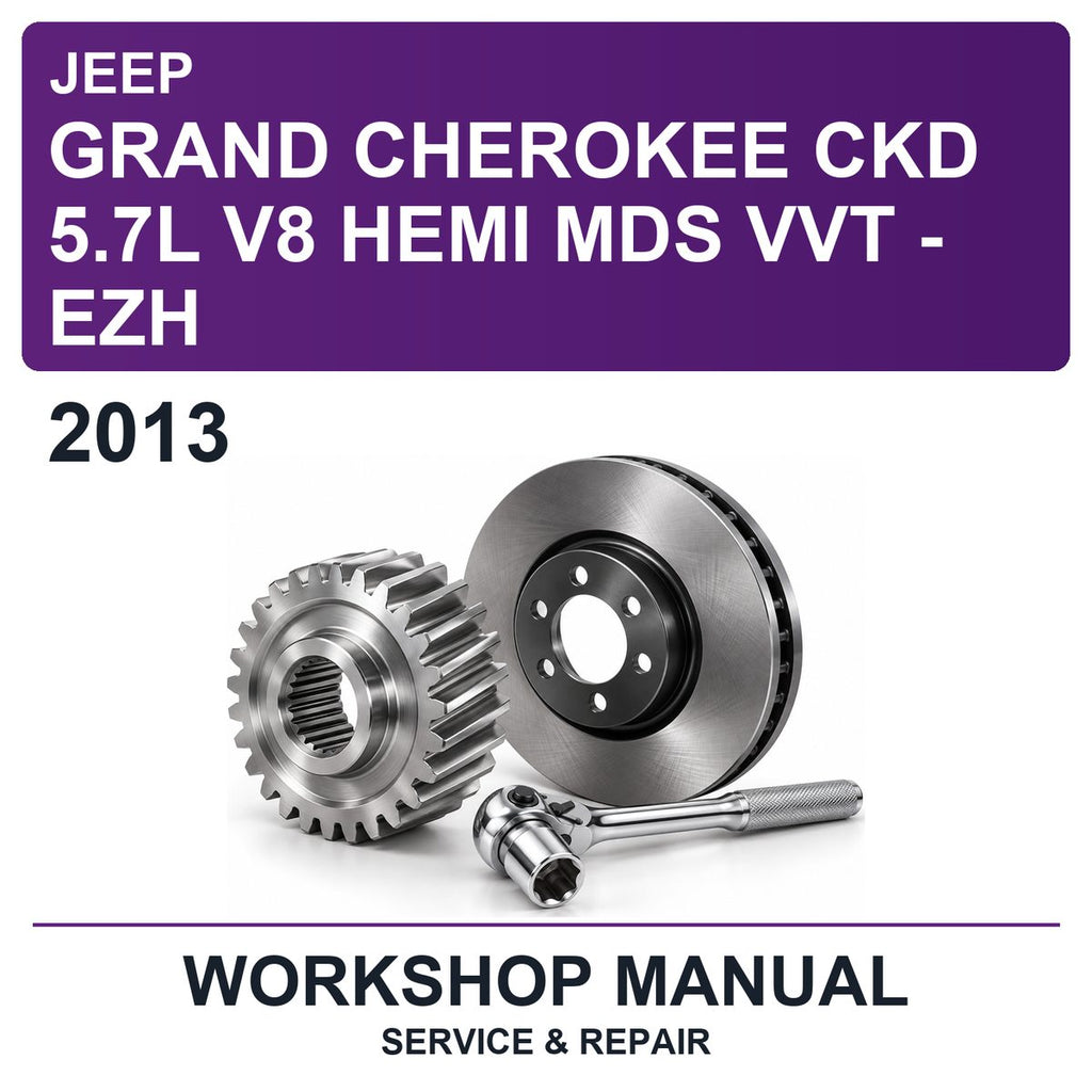 2013 Jeep Grand Cherokee CKD 5.7L V8 Hemi MDS VVT - EZH Workshop Service & Repair Manual