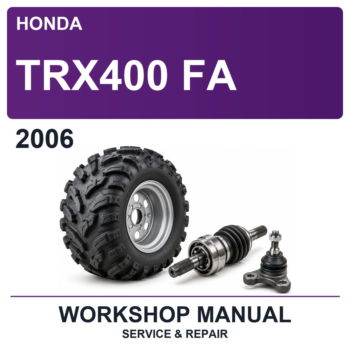 2006 Honda TRX400 FA Workshop Service & Repair Manual