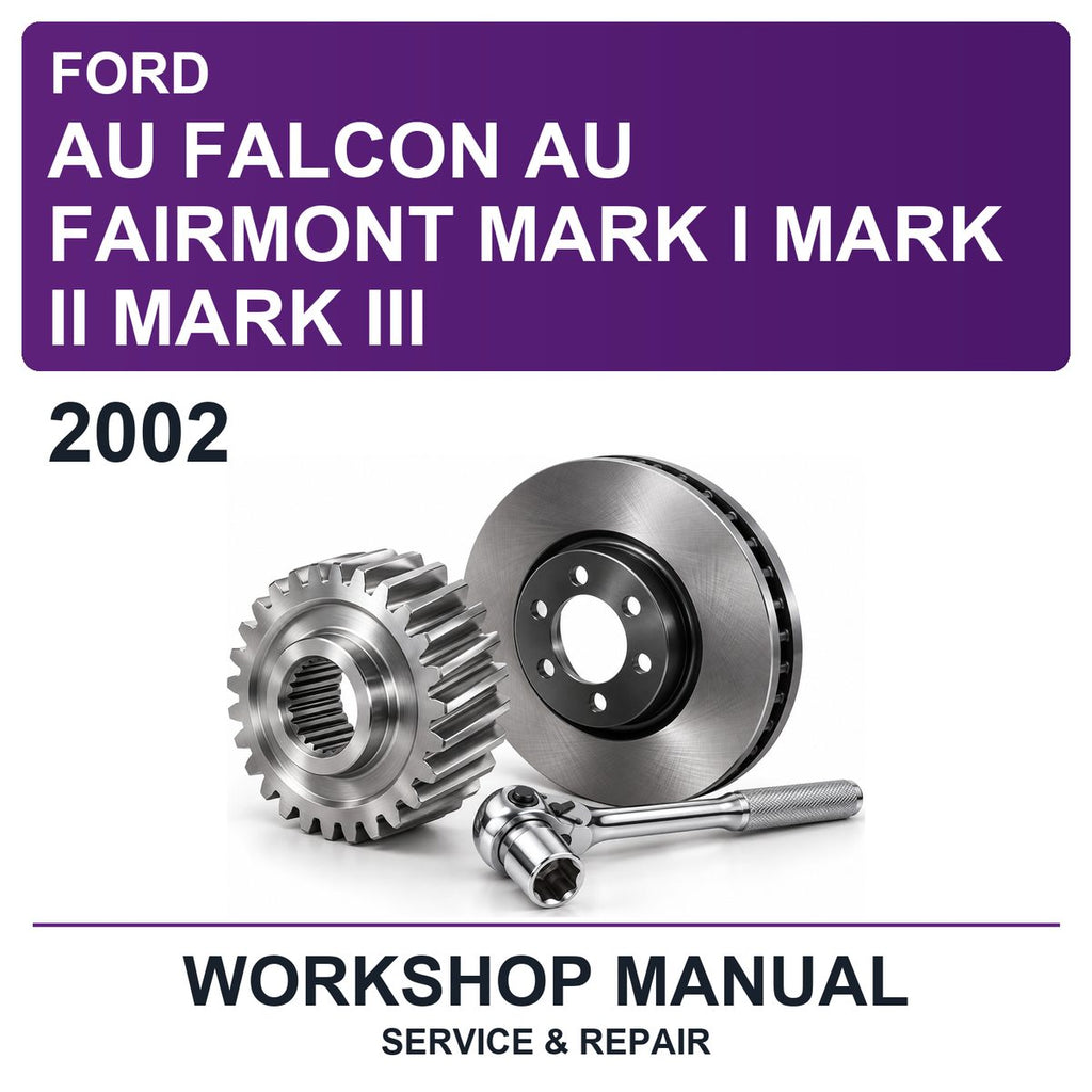 2002 Ford AU Falcon AU Fairmont Mark I Mark II Mark III Workshop Service & Repair Manual