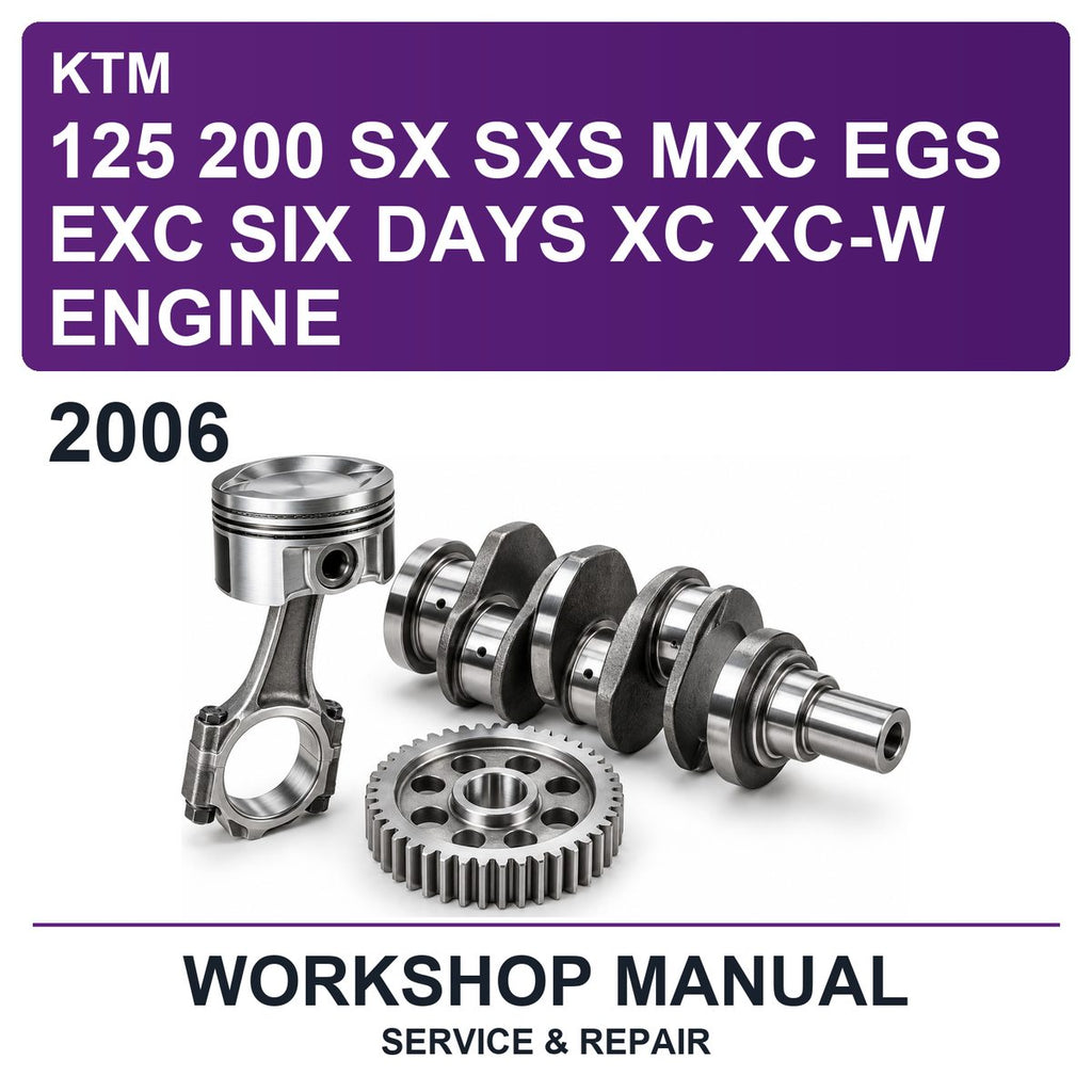 2006 KTM 125 200 SX SXS MXC EGS EXC SIX Days XC XC-W Engine Workshop Service & Repair Manual